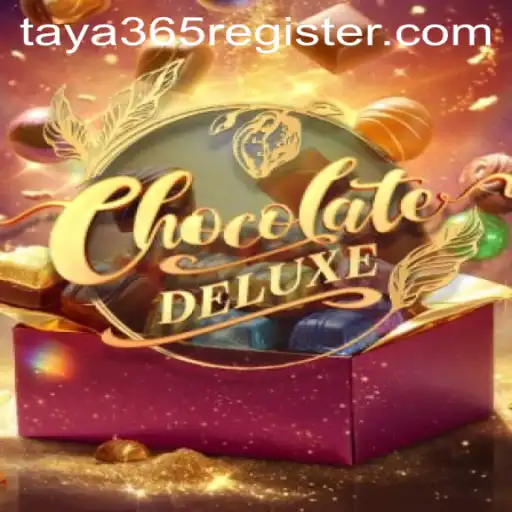 Discover the Sweet Excitement of ChocolateDeluxe with TAYA365