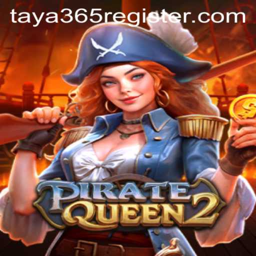 Exploring the Thrilling World of PirateQueen2 with TAYA365